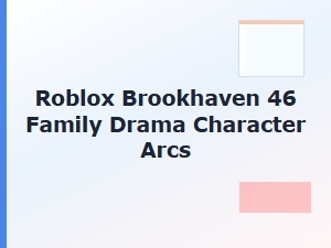 Brookhaven Rp Family Drama Character Ideas