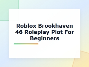 Roblox Brookhaven Roleplay Plot Ideas
