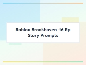 Brookhaven Rp Story Prompts & Ideas