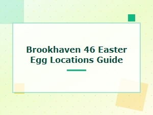 Find Brookhaven's 46 Easter Eggs