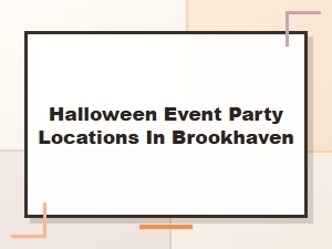 Brookhaven Halloween Parties & Event Venues